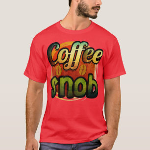 Coffee Snob T-shirt