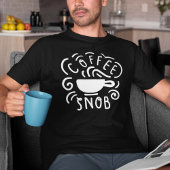 Coffee Snob T-shirt