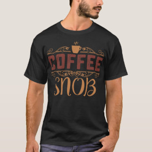 Coffee Snob T-shirt