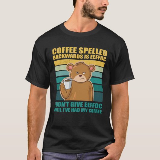 Coffee Spelled Backwards Is EEFFOC Bear Coffee T-shirt (Voorkant)