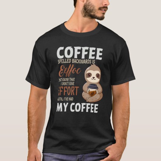 Coffee Spelled Backwards Is Sloth Coffee T-shirt (Voorkant)