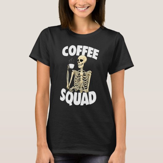 Coffee Squad Caffeine Women Coffee Skeleton 1 T-shirt (Voorkant)