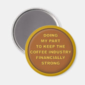 Coffee Support Funny Fridge Magnet (Voorkant / Achterkant)