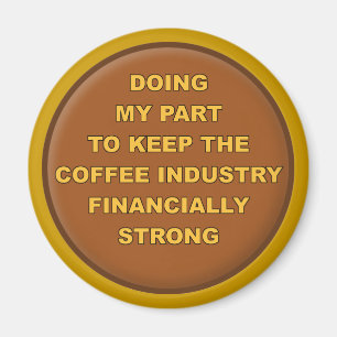 Coffee Support Funny Fridge Magnet