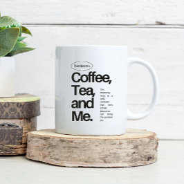 Coffee, Tea, and Me – Minimalist Statement Mug Koffiemok