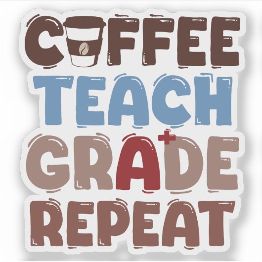 Coffee. Teach. Grade. Repeat Sticker (Voorkant)