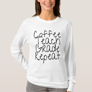 Coffee Teach Grade Repeat T-shirt