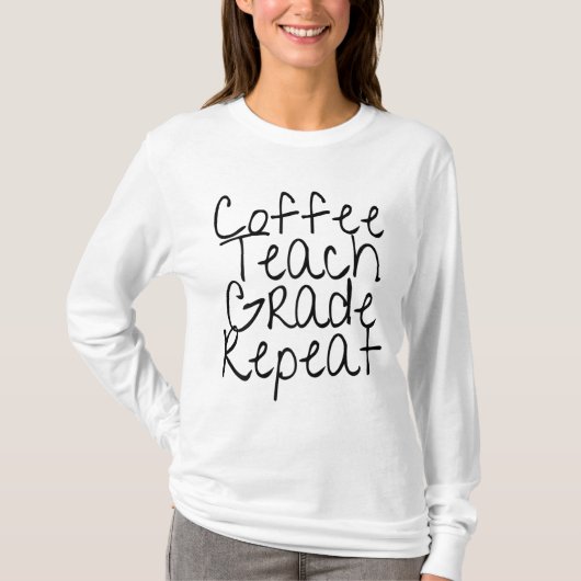 Coffee Teach Grade Repeat T-shirt (Voorkant)