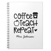 Coffee Teach Herhaal grappige leraar Notitieboek (Voorkant)