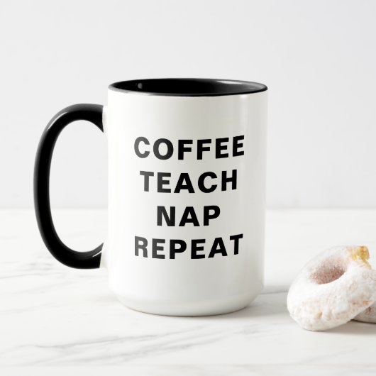 Coffee, Teach, Nap, Repeat Motivational Design Mok (Met donut)
