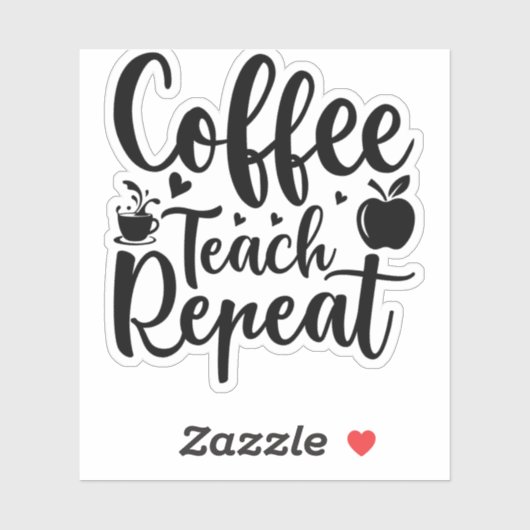 Coffee Teach Repeat (11) Sticker (Vel)
