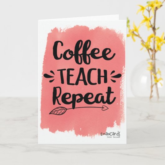 Coffee Teach Repeat Appreciation Card Kaart (Gele Bloem)