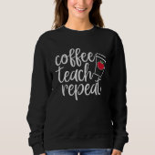 Coffee Teach Repeat Homeschool Dad Teacher Trui (Voorkant)