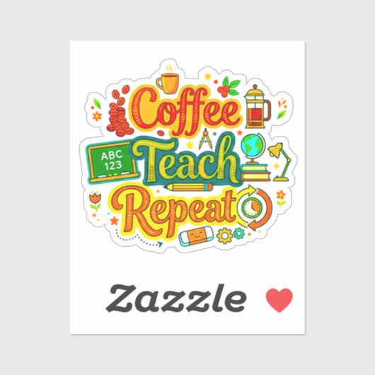 Coffee, Teach, Repeat | Lerarendag  Sticker (Vel)