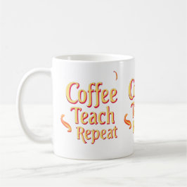 Coffee, Teach, Repeat – Motivatie Mok voor docente