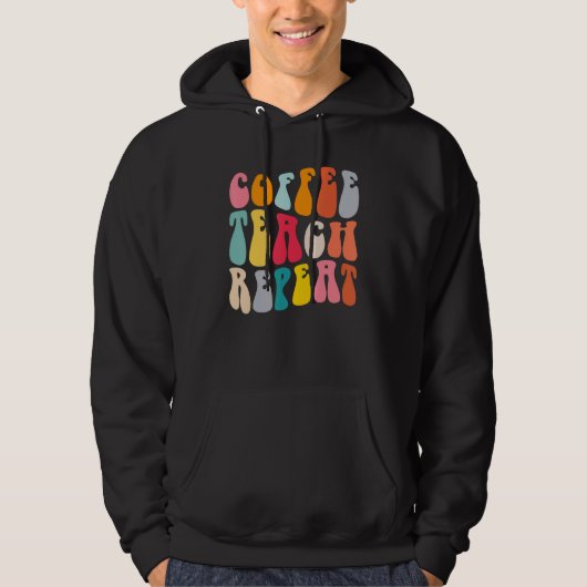 Coffee Teach Repeat Retro Groovy Teacher Coffee Hoodie (Voorkant)