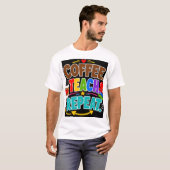 Coffee Teach Repeat T-shirt (Voorkant volledig)