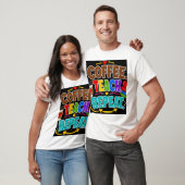 Coffee Teach Repeat T-shirt (Unisex)
