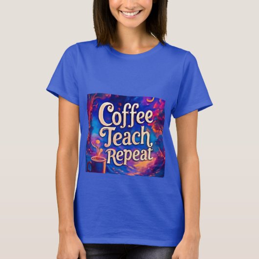Coffee Teach Repeat T-shirt voor vrouwen - Grappig (Voorkant)