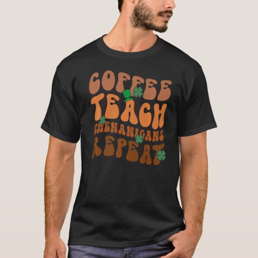 Coffee Teach Shenanigans Repat Teacher St Patrick T-shirt (Voorkant)