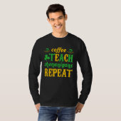 Coffee Teach Shenanigans Repeat St Patricks Teache T-shirt (Voorkant volledig)