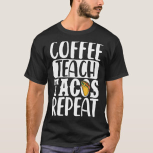 Coffee Teach Tacos Repeteren leraar Taco Mexicaans T-shirt