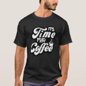Coffee  Tees  It s Time For Coffee (Voorkant)