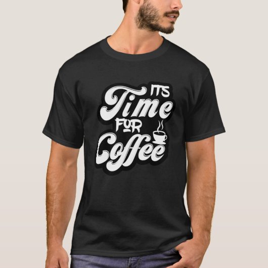 Coffee  Tees  It s Time For Coffee (Voorkant)
