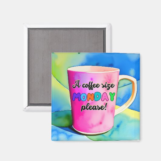 COFFEE THE SIZE OF MONDAY MAGNEET (Voorkant / Achterkant)