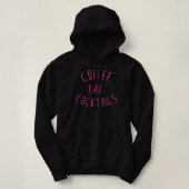 Coffee Till Cocktails - Drink 'Til the Party - Pnk Hoodie (Design voorkant)