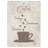 Coffee Vandaag Morgen Altijd- Klembord (Achterkant)