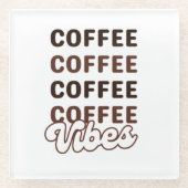 Coffee Vibes Glazen Onderzetter (Voorkant)