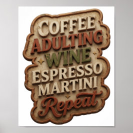 COFFEE VOLWASSEN WIJN ESPRESSO MARTINI HERHALING POSTER