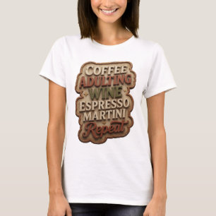 COFFEE VOLWASSEN WORDEN WIJN ESPRESSO MARTINI HERH T-SHIRT