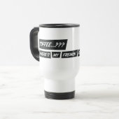 Coffee...??? Where’s my freakin’ champagne..?!? Reisbeker (Voorkant links)