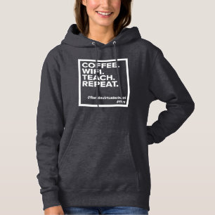 Coffee. WiFi. Onderwijzen. Herhaal, Vrouwen Zwart Hoodie