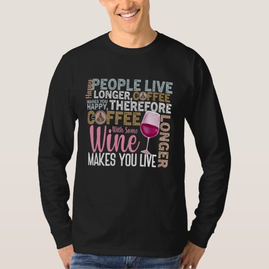 Coffee Wine Quote Barista Cool Coffee Wine 7 T-shirt (Voorkant)