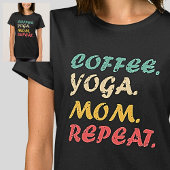 Coffee Yoga Mam Herhalen - houdt van koffie en Yog T-shirt