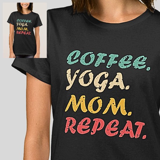 Coffee Yoga Mam Herhalen - houdt van koffie en Yog T-shirt
