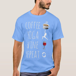 Coffee Yoga Wine Herhalen T-shirt