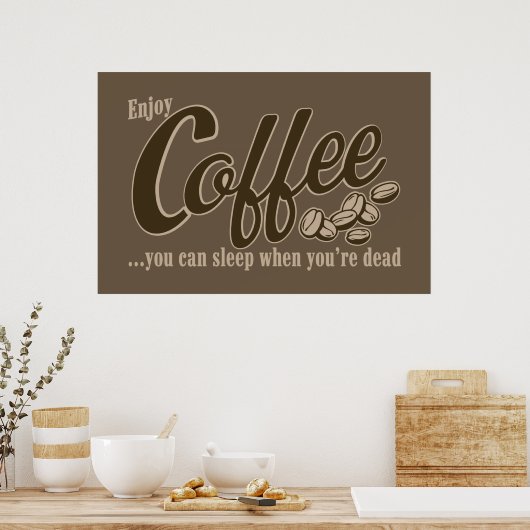 Coffee you can sleep when you're dead poster (Keuken)