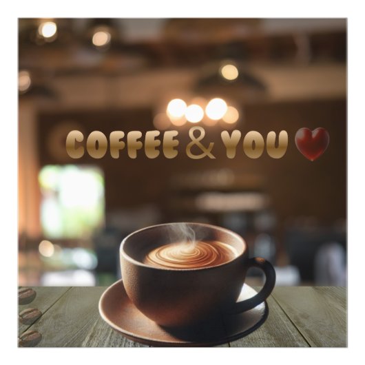 Coffee & You – Cozy Café Poster | Romantic Coffee  (Voorkant)