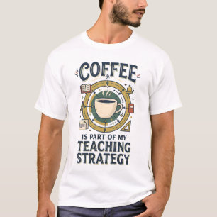Coffeelesstrategie Grappige Docent T-shirt