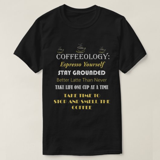 Coffeeology Funny Coffee Quotes T-shirt (Design voorkant)