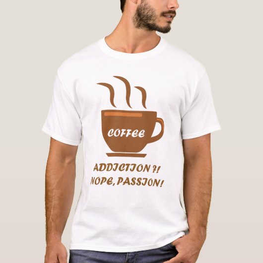 Coffeverslaving - Nee Passie T-shirt (Voorkant)