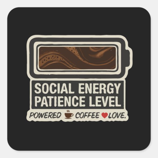 Coffie Aangedreven Sociale Batterij | Grappig Ener Vierkante Sticker (Voorkant)