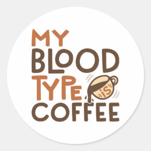 Coffie Bloedtype Grafisch voor Koffieliefhebber Ca Ronde Sticker