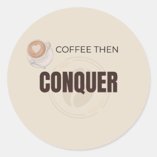 Coffie Dan Verover Motivational Coffee Liefhebber Ronde Sticker