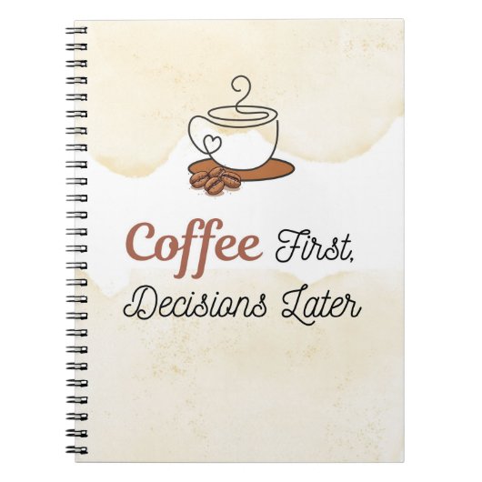 Coffie Eerst Beslissingen Later Notitieboek (Voorkant)