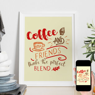 Coffie en vrienden citaat in bistro kunst typograf poster